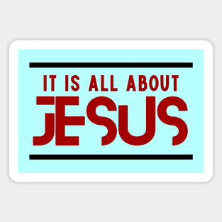 It Is All About Jesus | Christian Magnet